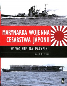 il.1 Marynarka Wojenna Cesarstwa Japonii W Wojnie Na Pacyfiku- okładka (Wydawnictwo Poznańskie 2015)