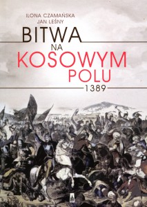 il.7 Bitwa na Kosowym Polu 1389-  okładka  (Wydawnictwo Poznańskie 2015)
